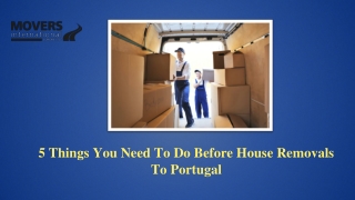 5 Things You Need To Do Before House Removals To Portugal