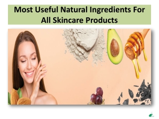 Most Useful Natural Ingredients For All Skincare Products