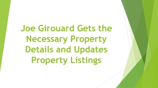 Joe Girouard Gets the Necessary Property Details and Updates Property Listings