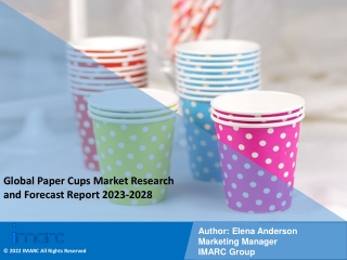 Paper Cups Market  Industry Overview, Growth Rate and Forecast 2023-2028