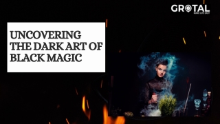 Uncovering the Dark Art of Black Magic