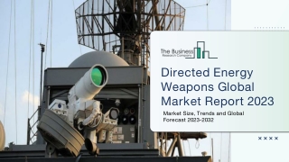 Directed Energy Weapons Market 2023 : Advance Technology And Forecast 2032