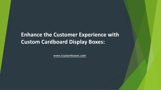 Enhance the Customer Experience with Custom Cardboard Display Boxes