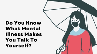 Do You Know What Mental Illness Makes You Talk To Yourself