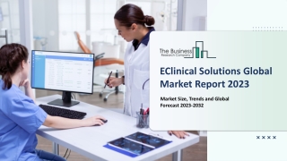 eClinical Solutions Market Drivers, Demand, Insights 2023-2032