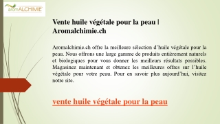 Vente huile végétale pour la peau  Aromalchimie.ch