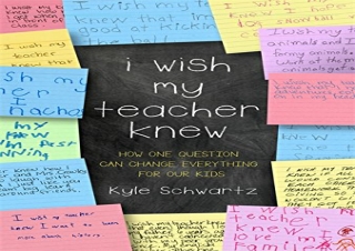 [READ PDF] I Wish My Teacher Knew: How One Question Can Change Everything for Ou