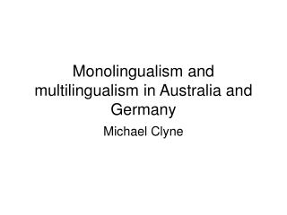 Monolingualism and multilingualism in Australia and Germany