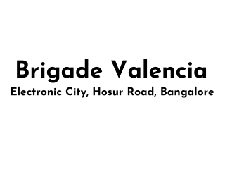 Brigade Valencia Electronic City, Hosur Road, Bangalore E brochure