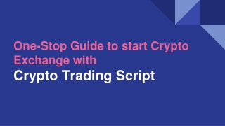One-Stop Guide to start Crypto Exchange with  Crypto Trading Script