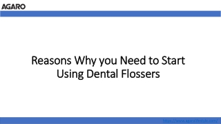 Reasons Why you Need to Start Using Dental Flossers