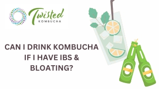 CAN I DRINK KOMBUCHA IF I HAVE IBS & BLOATING