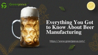 Everything You Got to Know About Beer Manufacturing