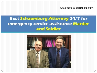 Best Schaumburg Attorney 24 hours for emergency service assistance-Marder  and Seidler