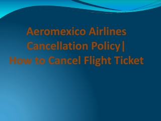 Aeromexico Airlines Cancellation Policy