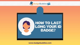 ID Badge - Long Lasting Tips | Badgebuddies®.com