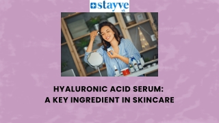 Hyaluronic Acid Serum - A Key Ingredient in Skincare