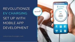 Revolutionize EV Charging Set Up With Mobile App Development