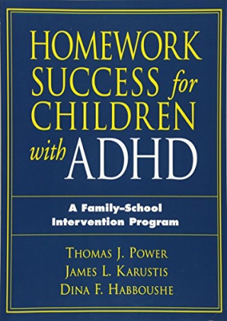 PDF/READ Homework Success for Children with ADHD: A Family-School Intervention P