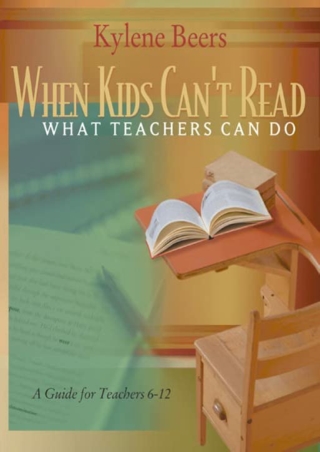 PDF/BOOK When Kids Can't Read: What Teachers Can Do: A Guide for Teachers 6-12