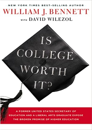 PDF/BOOK Is College Worth It?: A Former United States Secretary of Education and