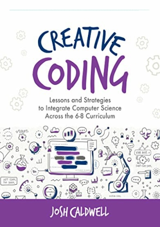 _PDF_ Creative Coding: Lessons and Strategies to Integrate Computer Science Acro