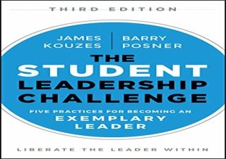 PDF The Student Leadership Challenge: Five Practices for Becoming an Exemplary L