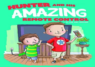 [DOWNLOAD PDF] Hunter and His Amazing Remote Control kindle