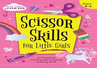 [READ PDF] Scissor Skills for Little Girls: A Preschool Cutting and Coloring Act