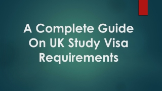 A Complete Guide On UK Study Visa Requirements