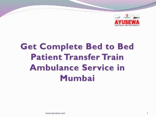 Get Complete Bed to Bed Patient Transfer Train Ambulance Service in Mumbai