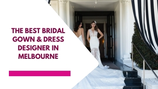 The Best Bridal Gown & Dress Designer in Melbourne