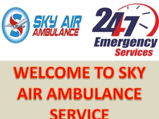 High Tech ICU Setup to Transfer your Patient from Jabalpur and Bagdogra by Sky Air Ambulance