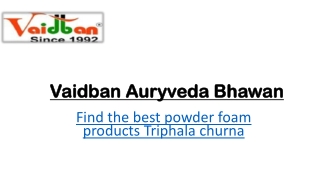 Find the best powder foam products Triphala churna