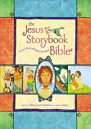 PDF/BOOK The Jesus Storybook Bible: Every Story Whispers His Name