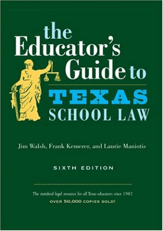 DOWNLOAD/PDF  The Educator's Guide to Texas School Law: Sixth Edition