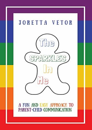 (PDF/DOWNLOAD) The Sparkles in Me: A Fun & Easy Approach to Parent-Child Communi