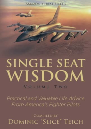 PDF/BOOK Single Seat Wisdom: Practical and Valuable Life Advice From America's F