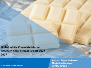 White Chocolate Market  Industry Overview, Growth Rate and Forecast 2022-2027
