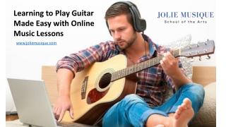 Learning to Play Guitar Made Easy with Online Music Lessons