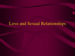 Love and Sexual Relationships