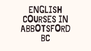 How to Choose the Best English Courses in Abbotsford BC