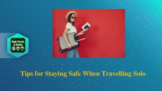 Tips for Staying Safe When Travelling Solo