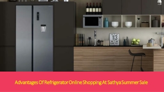 Advantages of refrigerator online shopping at Sathya