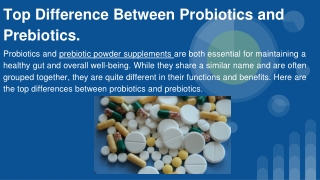 Top Difference Between Probiotics and Prebiotics.