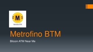 Metrofino BTM - Bitcoin ATM Near Me