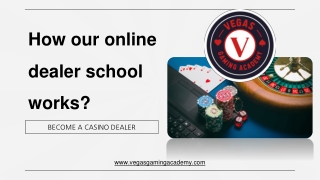 How our online dealer school works? - Vegas Gaming Academy