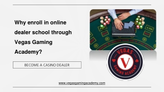 Why enroll in online dealer school through Vegas Gaming Academy? - Vegas Gaming