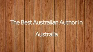 The Best Australian Author in Australia