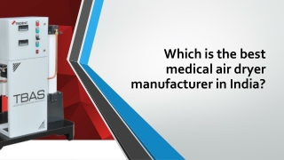 Which is the best medical air dryer manufacturer in India?